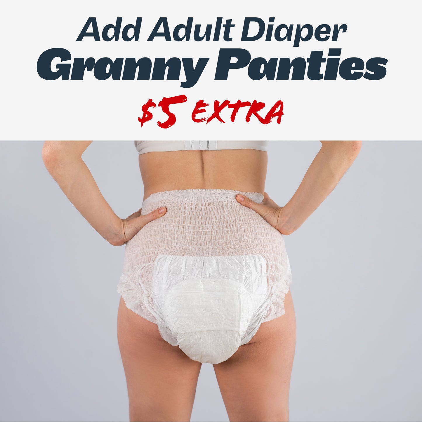 Add REAL adult diaper granny panties to your prank package for only $5 extra!