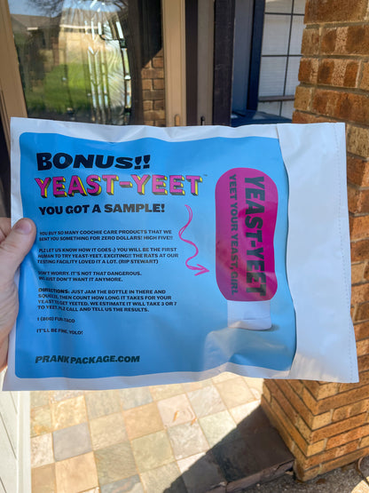 POV of someone who just received a Vaginal Odor prank package from PrankPackage.com. The back says, "You got a sample of Yeast-Yeet! Don't worry it's not that dangerous. We just don't want it anymore. Directions: Just jam it in there and squeeze."